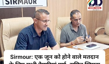 Sirmour: एक जून को होने वाले मतदान के लिए सभी तैयारियां पूर्ण- सुमित खिमटा ddnewsportal.com