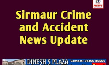 Sirmaur Crime-Accident News: सैंकड़ों नशे के कैप्सूल और सड़क हादसे में तीन घायल  ddnewsportal.com